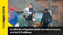 La cifra de refugiados desde Ucrania se acerca ya a los 2,3 millones