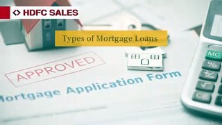 Types of Mortgage Loans – Benefits of Mortgage Loan – HDFC Sales