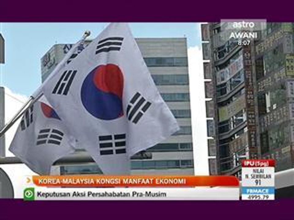 Korea Selatan & Malaysia kongsi manfaat ekonomi