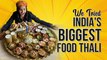 We Tried India’s Biggest Thali | 3 Ft & 19.5 Kg Thali with 45+ Dishes | Food Challenge | Goodtimes