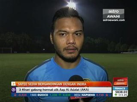 Safee sedia bergandingan dengan Indra Putra