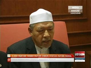 3,000 hektar tanah hutan diberi status hutan kekal