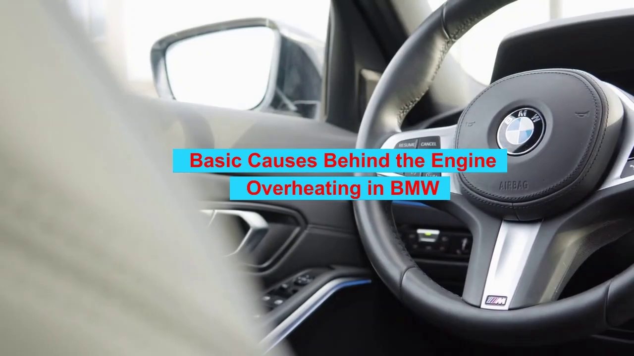 Basic Causes Behind the Engine Overheating in BMW video Dailymotion