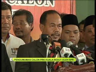 Pengumuman calon PRK Kuala Besut