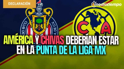 Chivas y América deben de estar en la punta de la Liga MX: Morsa Flores