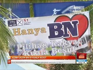 Azam calon BN di Kuala Besut