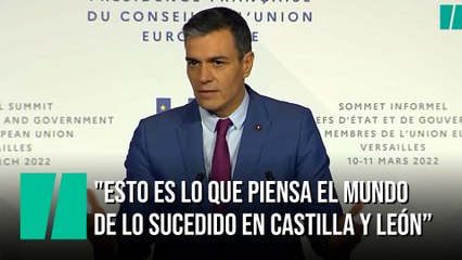 Pedro Sánchez: "Esto es lo que piensa el mundo de lo sucedido en Castilla y León”