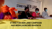 Stand For Her Land campaign has been launched in Kenya
