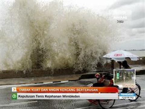 Ombak kuat dan angin kencang berterusan