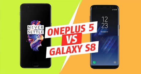 OnePlus 5 vs Galaxy S8 : le grand comparatif