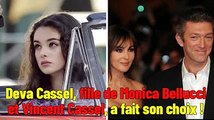 Deva Cassel, fille de Monica Bellucci et Vincent Cassel, a fait son choix !