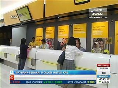 Maybank senarai 5 calon untuk KPE