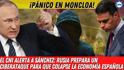 EMR: ¡Pánico en Moncloa!,CNI alerta a SÁNCHEZ: PUTIN prepara un ciberataque para colapsar ESPAÑA