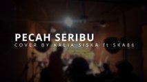PECAH SERIBU - KALIA SISKA ft SKA 86   KENTRUNG VERSION