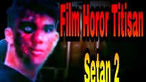 Film hotor indonesia Titisan Setan 2
