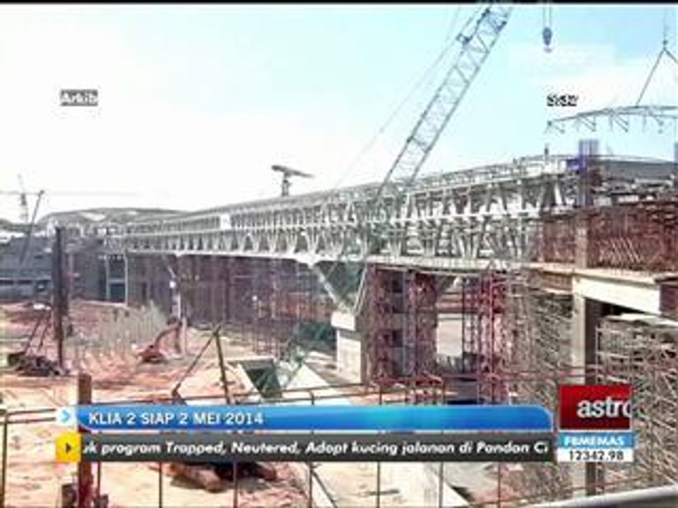 KLIA2 siap 2 Mei 2014