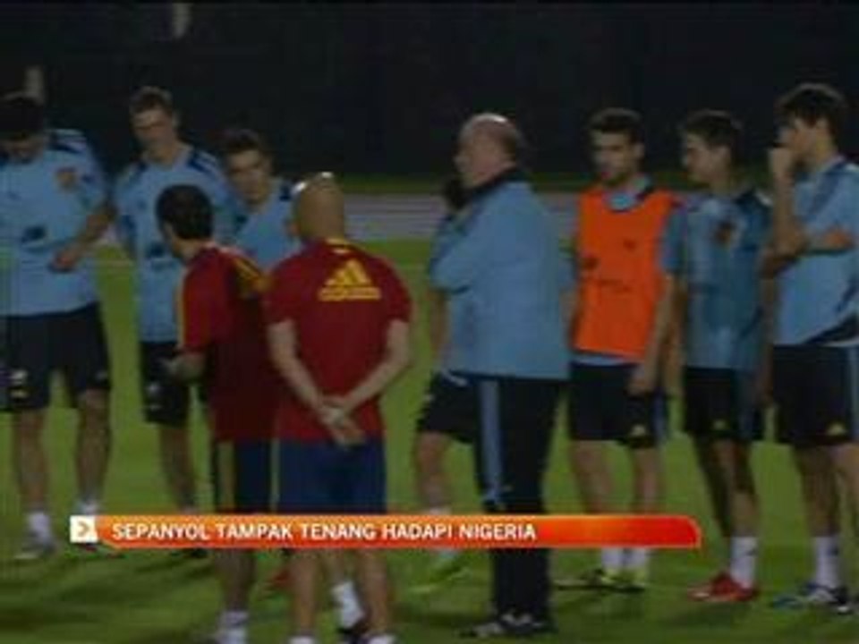 Sepanyol tampak tenang hadapi Nigeria