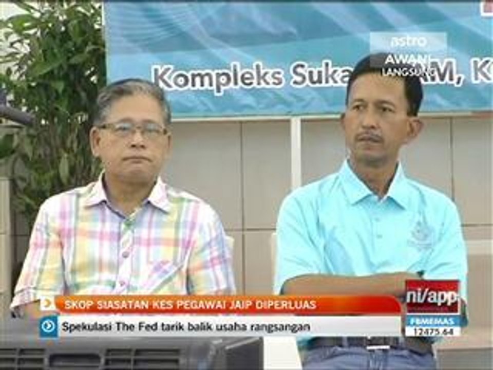 Skop siasatan pegawai JAIP diperluas