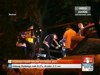 Peniaga pasar malam ditembak mati