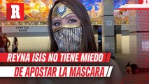 Reyna Isis no tiene miedo de poner en juego su máscara