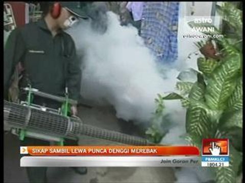 Sikap ambil lewa punca denggi merebak