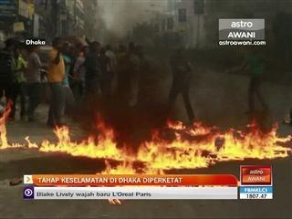 Tahap keselamatan di Dhaka diperketat