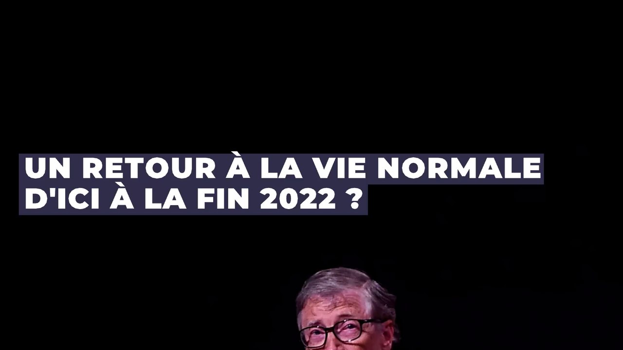 Coronavirus : Bill Gates prédit un retour à la vie normale fin 2022