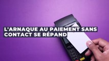 Arnaque au paiement sans contact : une nouvelle escroquerie qui se répand