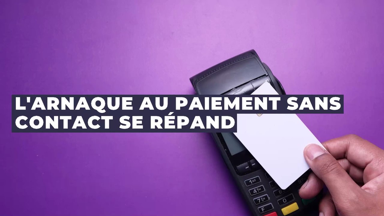 Arnaque au paiement sans contact : une nouvelle escroquerie qui se répand