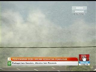 Pencemaran debu ganggu kehidupan penduduk