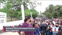 Migrantes protestan durante visita de López Obrador a Tapachula