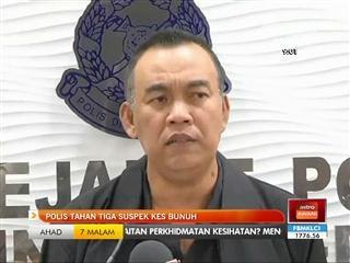 Polis tahan tiga suspek kes bunuh