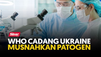 WHO cadang Ukraine musnahkan patogen penyakit!