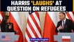 Kamala Harris laughs on a question about Ukrainian refugees | Netizens infuriated | OneIndia news