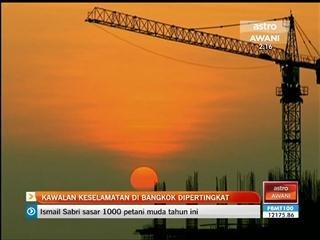 Kawalan keselamatan di Bangkok dipertingkat