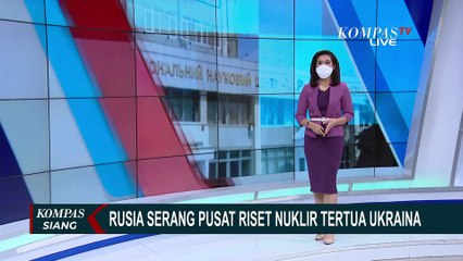 Rusia Serang Pusat Riset Nuklir Tertua Milik Ukraina di Institut Fisika dan Teknologi Kharkiv