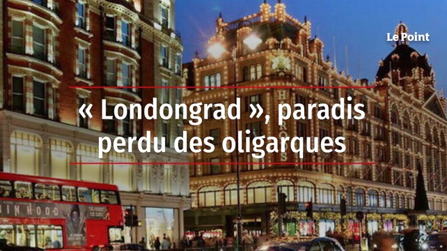« Londongrad », paradis perdu des oligarques
