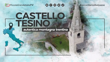 Castello Tesino - Piccola Grande Italia
