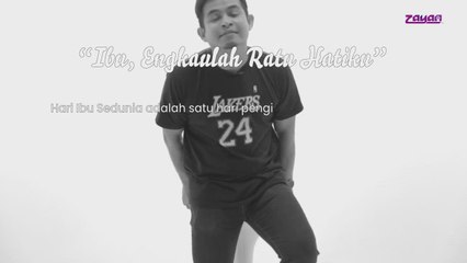 ZAYAN : Kasih Seorang Ibu ZAYAN