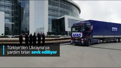 Türkiye'den Ukrayna'ya yardım tırları sevki devam ediyor