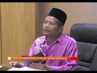 Pelajar sepatutnya di kelas, bukan berniaga