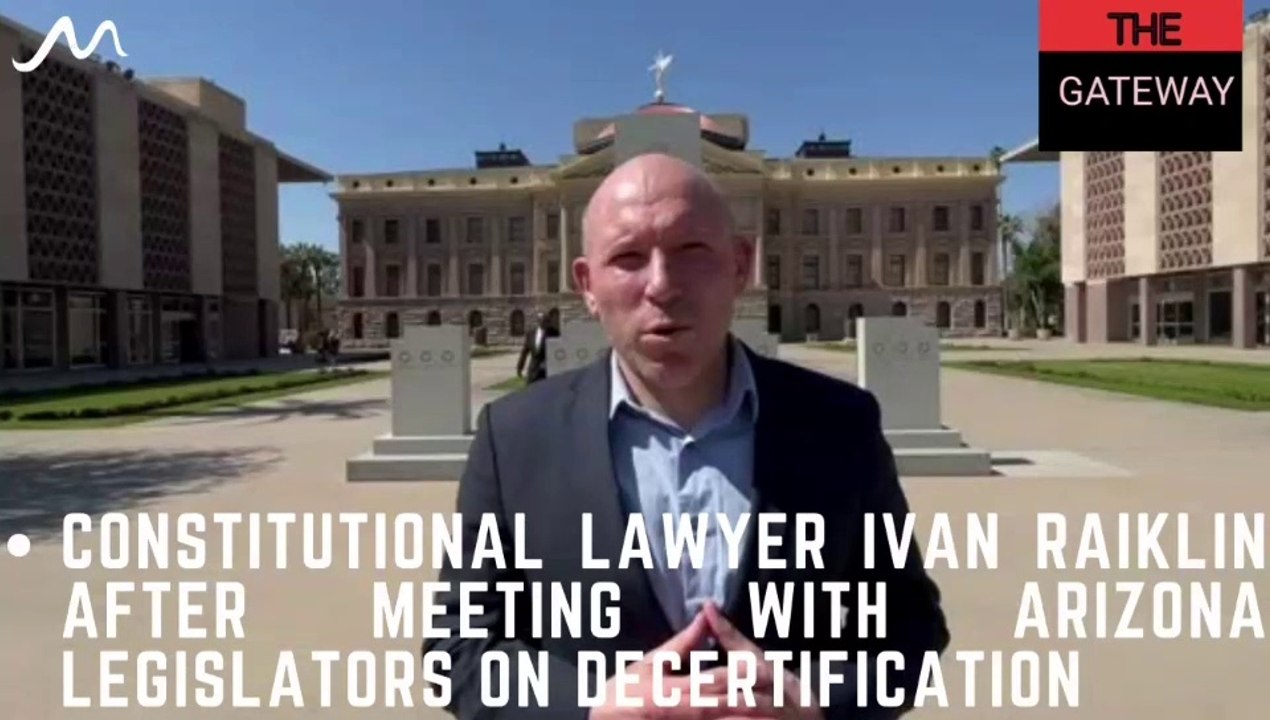 Constitutional Lawyer Ivan Raiklin After Meeting With Arizona Legislators On Decertification
