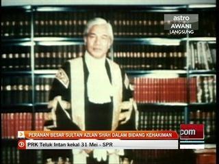 Peranan besar Sultan Azlan Shah dalam bidang kehakiman