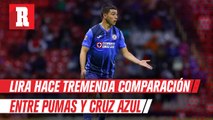 Erik Lira sobre  Pumas y Cruz Azul: 'Los dos clubes son de lo mejor, te dan todo'