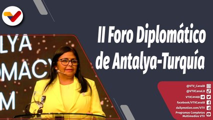 Programa 360º | Análisis de la participación de Venezuela en Foro Diplomático de Antalya - Turquía