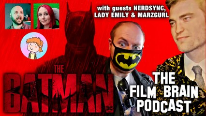 The Batman: The Definitive Dark Knight? (w/ NerdSync, Lady Emily, MarzGurl) | The Film Brain Podcast