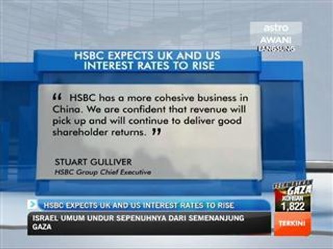 HSBC expects UK and US interest rates to rise