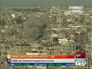 Israel cabuli gencatan senjata 7 jam