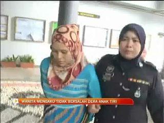 Wanita mengaku tidak bersalah dera anak tiri