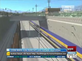 China mahu jual keretapi laju kepada California